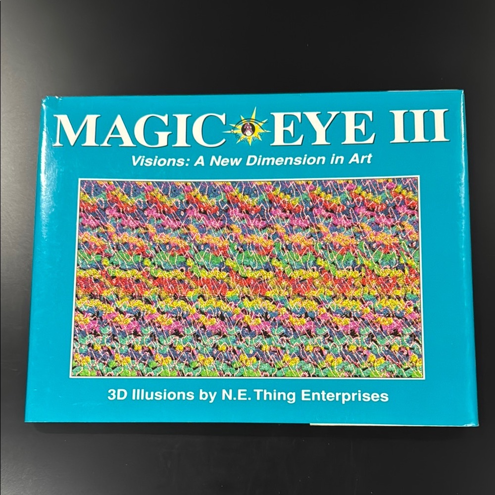Magic Eye III: Visions: A New Dimension in Art - Vintage Hardcover Book